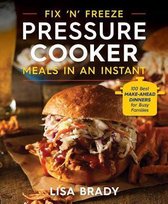 Fix 'n' Freeze Pressure Cooker Meals in an Instant