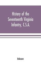 History of the Seventeenth Virginia Infantry, C.S.A.