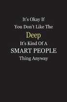 It's Okay If You Don't Like The Deep It's Kind Of A Smart People Thing Anyway