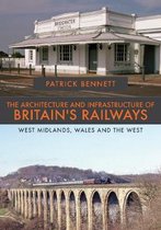 The Architecture and Infrastructure of Britain's Railways