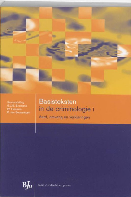Cover van het boek 'Basisteksten in de criminologie I' van W. Huisman en G.J.N. Bruinsma