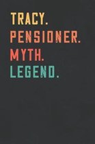Tracy. Pensioner. Myth. Legend.