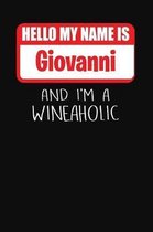 Hello My Name is Giovanni And I'm A Wineaholic