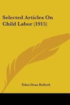 Selected Articles on Child Labor (1915)