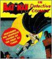 Batman In Detective Comics Featuring The Complete Covers Of The First 25 Years V. 1