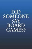 Did Someone Say Board Games
