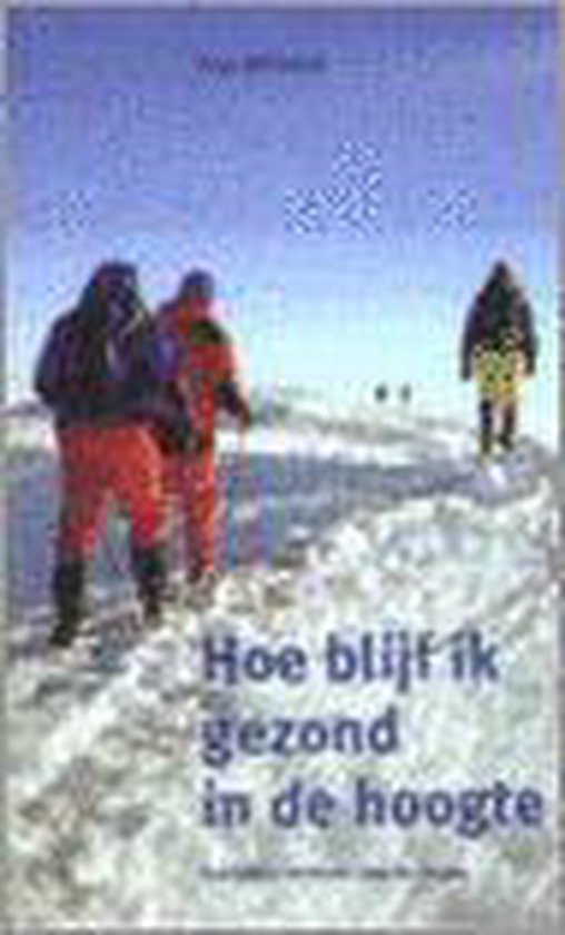 Hoe Blijf Ik Gezond In De Hoogte - cover