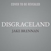 Disgraceland Lib/E: Musicians Getting Away with Murder and Behaving Very Badly