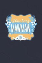 I Love Being Mawmaw
