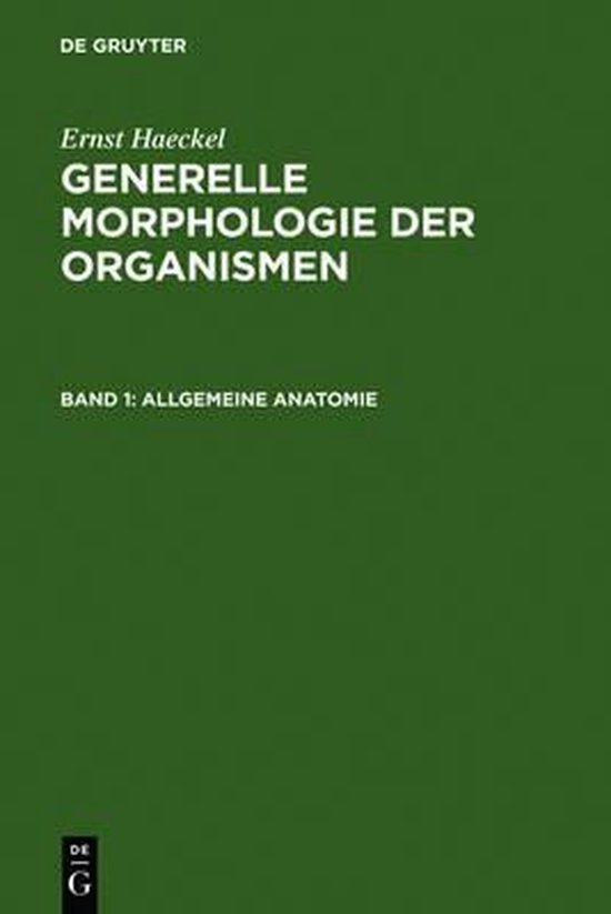 Boekcover van "Generelle Morphologie der Organismen" door Ernst Haeckel, Band 1: Allgemeine Anatomie.