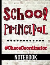 School Principal #ChaosCoordinator - Notebook