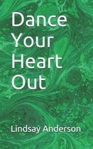 Dance Your Heart Out