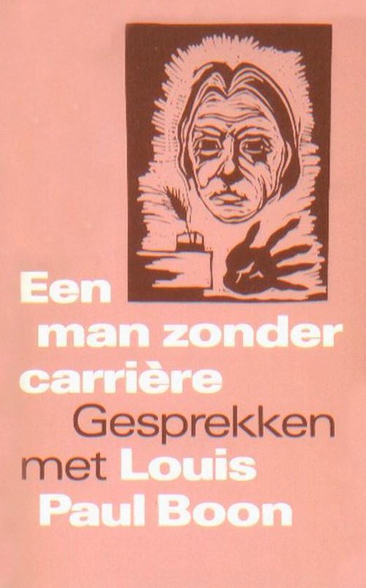 Roze boekomslag met een zwart-wit illustratie van een gezicht en de tekst: Een man zonder carrière. Gesprekken met Louis Paul Boon.