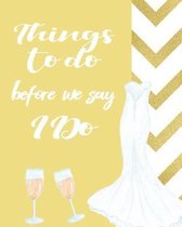 Things To Do Before We Say I Do