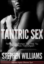 Naughty Collection 3 - Tantric Sex: Relaxing Sex Positions That Help You Achieve More Than Orgasm