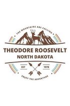 Theodore Roosevelt North Dakota