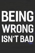 Being Wrong Isn't Bad