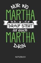 Nur wo Martha drauf steht - Notizbuch