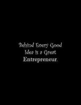 Behind Every Good Idea is a Great Entrepreneur