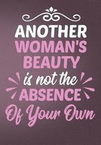 Another Woman's Beauty Is Not the Absence of Your Own