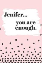 Jenifer You are Enough