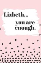 Lizbeth You are Enough