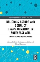 Routledge Contemporary Southeast Asia Series- Religious Actors and Conflict Transformation in Southeast Asia