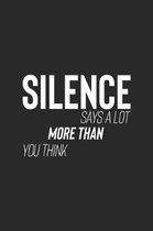 Silence Says A Lot, More Than You Think