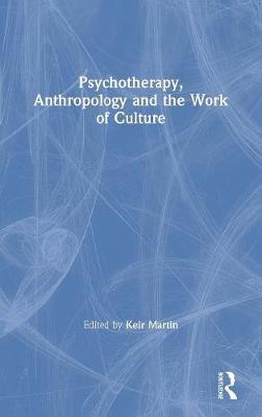 Psychotherapy, Anthropology and the Work of Culture - cover