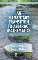 Textbooks in Mathematics - An Elementary Transition to Abstract Mathematics