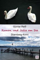 Starnberger See Krimis 7 - Roman und Julia am See: Starnberger See Krimi