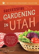 The Backyard Renaissance Collection - Successful Gardening In Utah