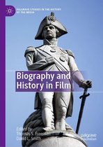 Palgrave Studies in the History of the Media - Biography and History in Film