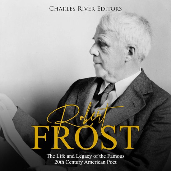 Robert Frost: The Life and Legacy of the Famous 20th Century ... - cover