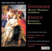 Karl Goldmark: Rustic Wedding Symphony / George Enesco: Rumanian Rhapsodies