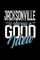 Jacksonville Is Always a Good Idea