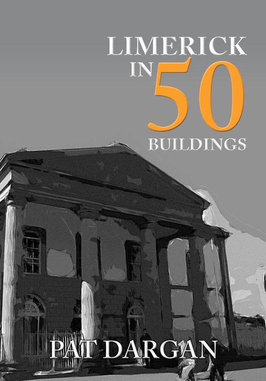 In 50 Buildings - Limerick in 50 Buildings - cover