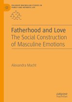Palgrave Macmillan Studies in Family and Intimate Life - Fatherhood and Love