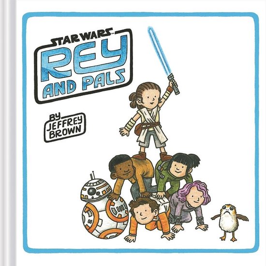 Boekcover 'Star Wars: Rey and Pals' van Jeffrey Brown, met Rey met lichtzwaard bovenop een piramide van kinderen, BB-8 en een Porg.