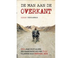 Reisboek - De man aan de overkant - Solo motorreis Nederland door Centraal Azië