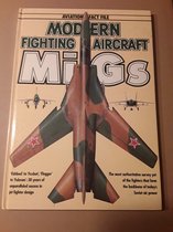 Aviation Fact File - Modern Fighting Aircraft - MIG's (Fishbed-Foxbat-Flogger- Fulcrum)