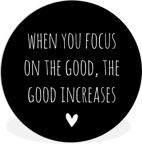 WallCircle - Wall Circle - Wall Circle Indoor - Citation anglaise Quand on se concentre sur le bien, le bien augmente sur un fond noir - 90x90 cm - Décoration murale - Peintures ronds