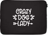 Laptophoes 14 inch - Hond - Crazy dog lady - Quotes - Spreuken - Laptop sleeve - Binnenmaat 34x23,5 cm - Zwarte achterkant