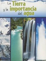 La tierra y la importancia del agua / The Earth and the Role of Water