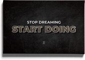 Walljar  - Stop Dreaming - Muurdecoratie - Canvas schilderij