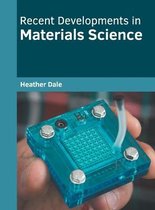 Recent Developments in Materials Science