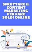 Guadagnare online 1 - Sfruttare il Content Marketing Per Fare Soldi Online