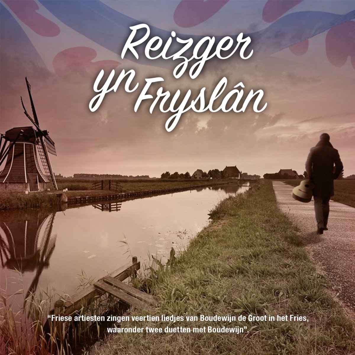 Boudewijn De Groot - In Het Fries Deel 2, Reizger Yn Fryslan (CD)