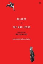 Believe/ The Man Jesus