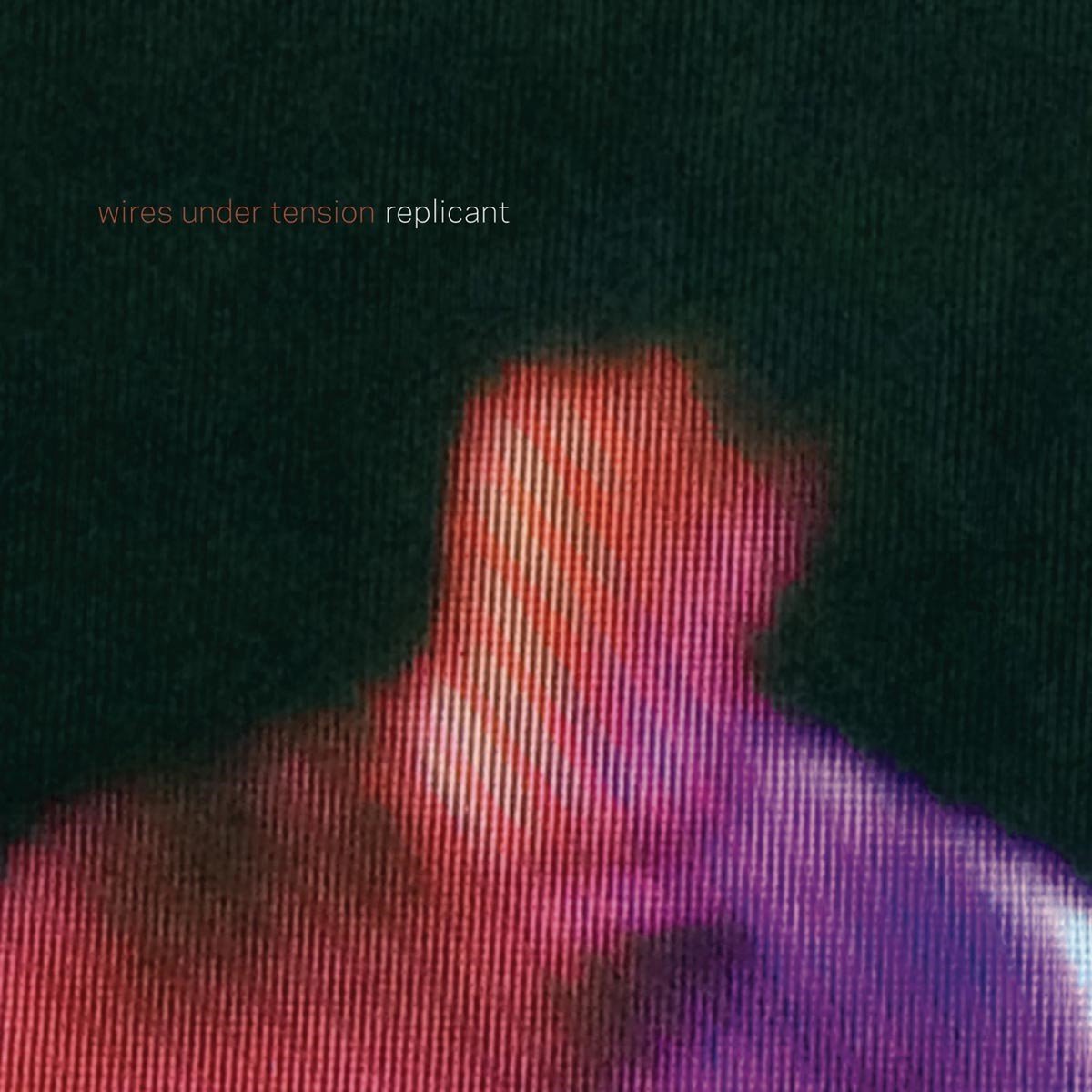 Wires Under Tension - Replicant (LP)